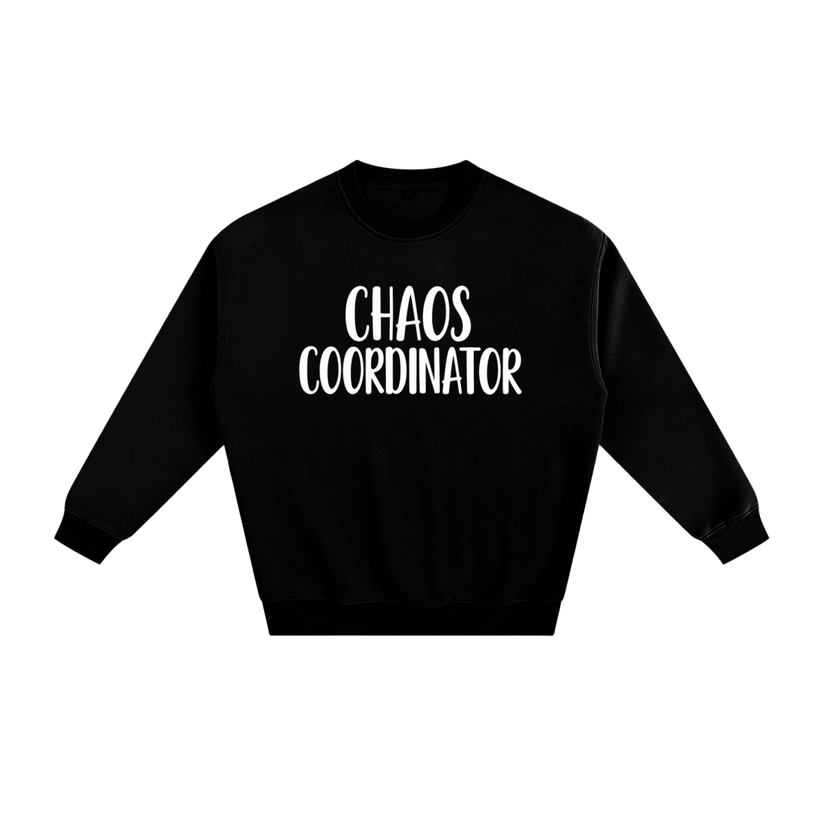 Chaos Coordinator Fleeced Sweatshirt